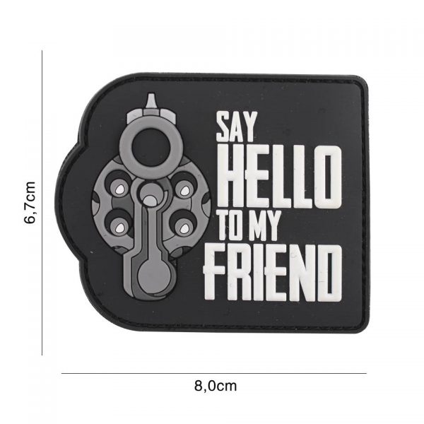 EMBLEEM 3D PVC SAY HELLO TO MY FRIEND ZWART 6120 Embleem PVC met klitteband aan de achterzijde.