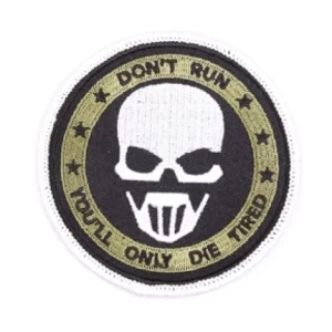Badge Opstrijkbaar Airsoft ''Don't Run..You Only Die Tired''